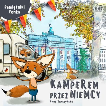 Pamiętniki Fenka. Kamperem przez Niemcy audiobook, Anna Jurczyńska