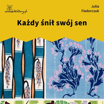 Każdy śnił swój sen audiobook, Julia Fiedorczuk