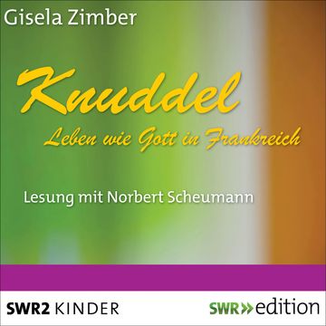 Knuddel - Leben wie Gott in Frankreich audiobook, Gisela Zimber