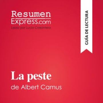 La peste de Albert Camus (Guía de lectura) audiobook, ResumenExpress