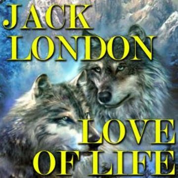 Love of Life audiobook, Jack London