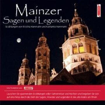 Mainzer Sagen und Legenden audiobook, Katharina Hammann, Kristina Hammann