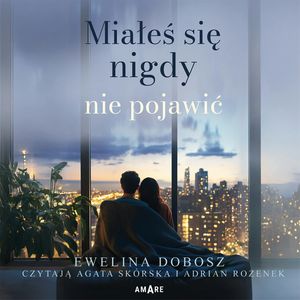 Miałeś się nigdy nie pojawić, Ewelina Dobosz