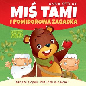 Miś Tami i pomidorowa zagadka, Anna Setlak