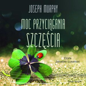 Moc przyciągania szczęścia, Joseph Murphy