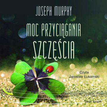Moc przyciągania szczęścia audiobook, Joseph Murphy