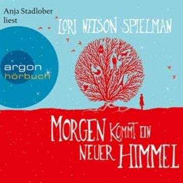 Morgen kommt ein neuer Himmel audiobook, Lori Nelson Spielman