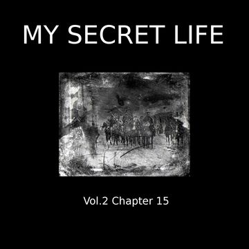 My Secret Life, Vol. 2 Chapter 15 audiobook, Dominic Crawford Collins