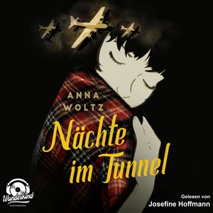 Nächte im Tunnel (Ungekürzt), Anna Woltz