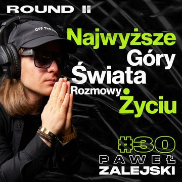 Najwyższe Góry Świata, Rozmowy o Życiu - Paweł Zalejski #30 audiobook, Przemek Górczyk
