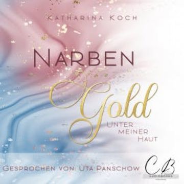 Narbengold audiobook, Katharina Koch