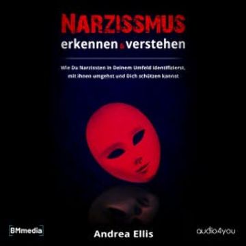 Narzissmus erkennen und verstehen audiobook, Andrea Ellis