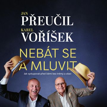Nebát se a mluvit audiobook, Jan Přeučil, Karel Voříšek