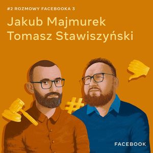 O unieważnianiu w dobie Internetu - Jakub Majmurek i Tomasz Stawiszyński, Facebook Polska