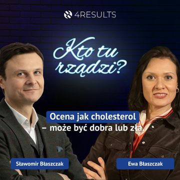 Ocena jak cholesterol – może być dobra lub zła. Gość: Ewa Błaszczak, epizod 46 audiobook, Sławek Błaszczak