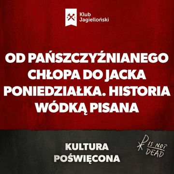 Od pańszczyźnianego chłopa do Jacka Poniedziałka. Historia wódką pisana audiobook, Bartosz Brzyski, Konstanty Pilawa, Piotr Kaszczyszyn