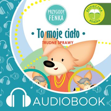 Przygody Fenka. To moje ciało audiobook, Dominika Gałka