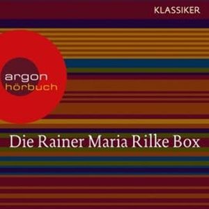 Rainer Maria Rilke - Duineser Elegien / Geschichten vom lieben Gott / Meistererzählungen / Die schönsten Gedichte / Sonette an O, Rainer Maria Rilke