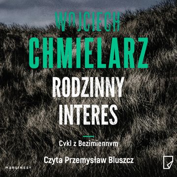 Rodzinny interes, Wojciech Chmielarz