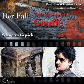 Schweres Gepäck - Der Fall Toussaint-Augustin Gouffé audiobook, Peter Hiess