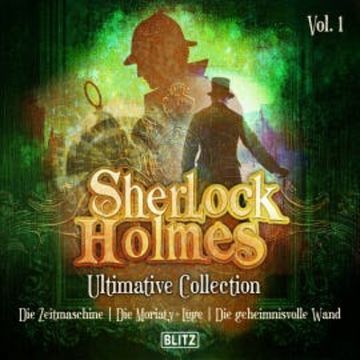 Sherlock Holmes Hörbücher - Ultimative Sammlungen Band 1 audiobook, Arthur Conan Doyle