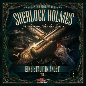 Sherlock Holmes, Sonderermittler der Krone - Aus den Archiven, Folge 3: Eine Stadt in Angst 1. Teil, Thomas Tippner