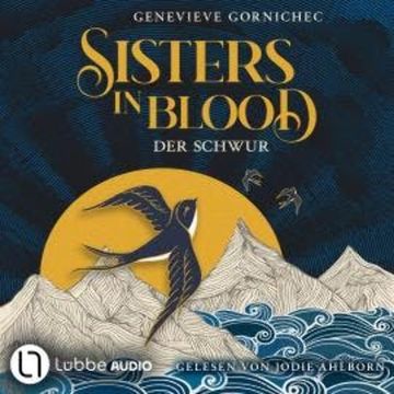 Sisters in Blood - Der Schwur (Ungekürzt) audiobook, Genevieve Gornichec