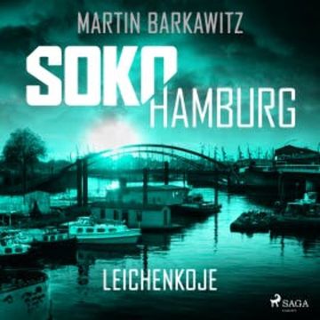 SoKo Hamburg: Leichenkoje (Ein Fall für Heike Stein, Band 16) audiobook, Martin Barkawitz