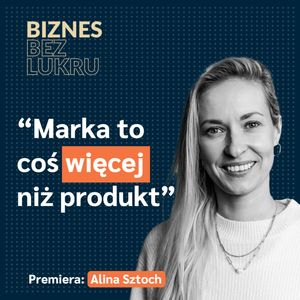 Strategia i kultura organizacyjna to klucze do długoterminowego sukcesu - Alina Sztoch [odc. #045 BbL], Tomasz Plata
