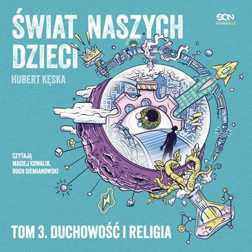 Świat naszych dzieci. Tom 3. Duchowość i religia audiobook, Hubert Kęska
