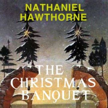 The Christmas Banquet audiobook, Nathaniel Hawthorne