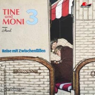 Tine und Moni, Folge 3: Reise mit Zwischenfällen audiobook, Maral