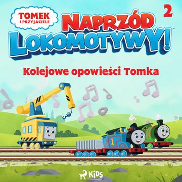 Tomek i przyjaciele - Naprzód lokomotywy - Kolejowe opowieści Tomka 2 audiobook, Mattel