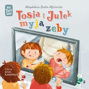 Tosia i Julek myją zęby audiobook, Magdalena Boćko-Mysiorska