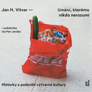 Umění, kterému nikdo nerozumí, Jan H. Vitvar