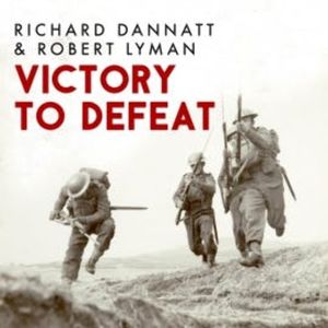 Victory to Defeat, Richard Dannatt