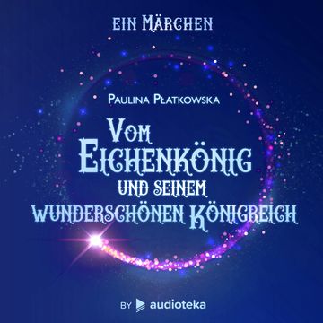 Vom Eichenkönig und seinem wunderschönen Königreich, Paulina Płatkowska