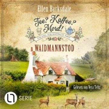 Waidmannstod - Nathalie Ames ermittelt - Tee? Kaffee? Mord!, Folge 27 (Ungekürzt) audiobook, Ellen Barksdale
