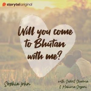 Will you come to Bhutan with me?, Akanksha Bhardwaj