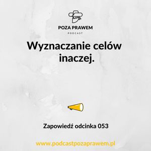 Wyznaczanie celów - inaczej. Zapowiedź odcinka #053/1, Jerzy Rajkow-Krzywicki, Szymon Kwiatkowski