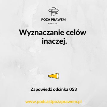 Wyznaczanie celów - inaczej. Zapowiedź odcinka #053/1 audiobook, Jerzy Rajkow-Krzywicki, Szymon Kwiatkowski