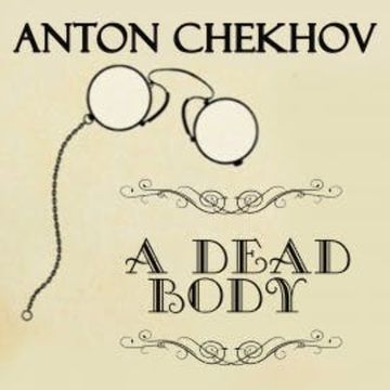 A Dead Body audiobook, Anton Chekhov