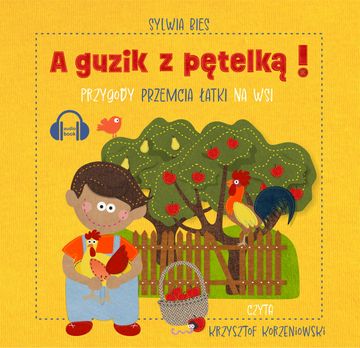 A guzik z pętelką! Przygody Przemcia Łatki na wsi audiobook, Sylwia Bies