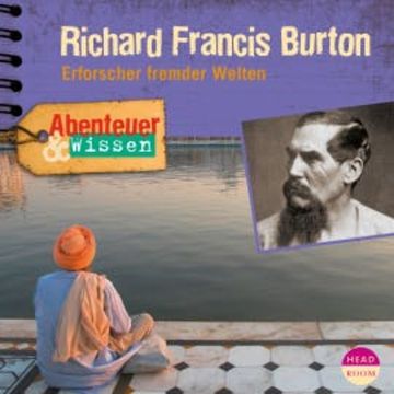 Abenteuer & Wissen: Richard Francis Burton audiobook, Berit Hempel