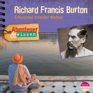 Abenteuer & Wissen: Richard Francis Burton, Berit Hempel