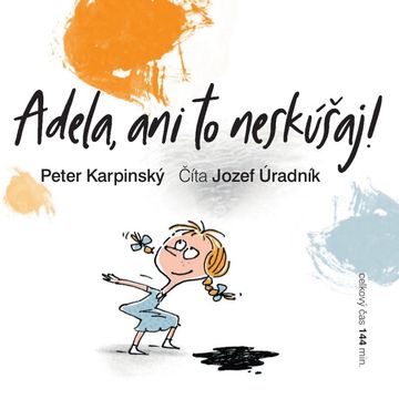 Adela, ani to neskúšaj! audiobook, Peter Karpinský