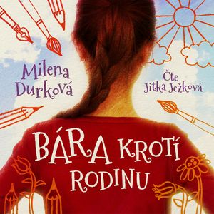 Bára krotí rodinu, Milena Durková