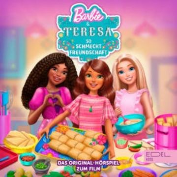 Barbie & Teresa - So schmeckt Freundschaft (Das Original-Hörspiel zum Film) audiobook, Thomas Karallus