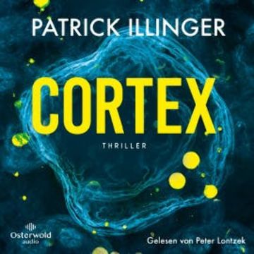Cortex audiobook, Patrick Illinger
