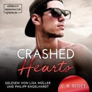 Crashed Hearts (ungekürzt), C. R. Scott